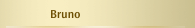 Bruno
